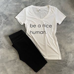 SOLD 🖤BE A NICE HUMAN White V-Neck!
